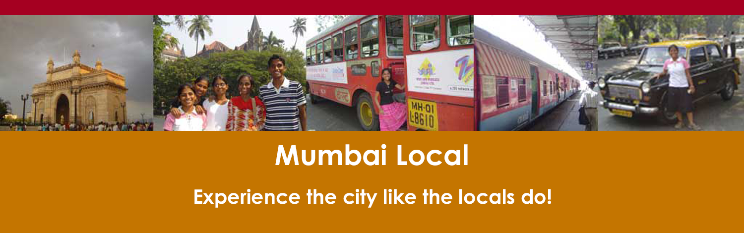 Mumbai Local Experience the City like the locals do! 